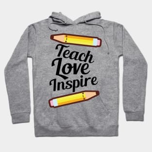 Teach Love Inspire Hoodie